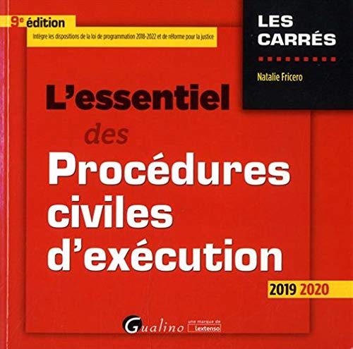 L'essentiel des procédures civiles d'exécution: Intègre les dispositions de la loi du 23 mars 2019 de programmation 2018-2022 et de réforme de la justice (2019-2020)