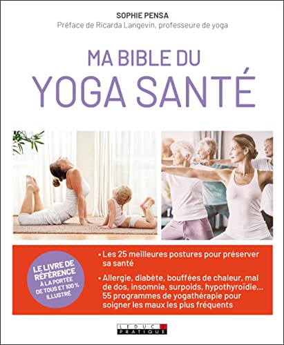 Ma bible du yoga santé: Le livre de référence à la portée de tous 100% illustré