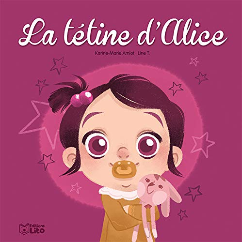 Histoires du quotidien: La tétine d'Alice - Dès 3 ans
