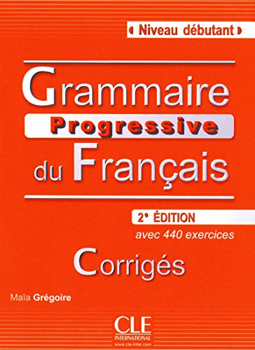 Grammaire progressive du français - Niveau débutant - Corrigés - 2ème édition
