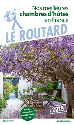 Guide du Routard Nos meilleures chambres d'hôtes en France 2019: Plus de 1200 adresses dont 760 à moins de 70 € !