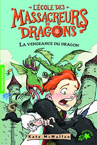 L'Ecole des Massacreurs de Dragons, Tome 2 : La vengeance du dragon - FOLIO CADET PREMIERS ROMANS - de 8 à 10 ans