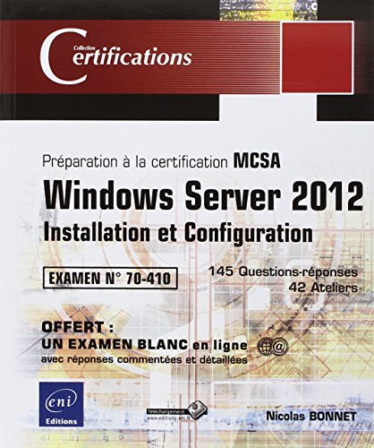 Windows Server 2012 - Installation et Configuration - Préparation à la certification MCSA - Examen 70-410