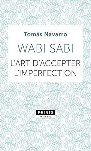 Wabi Sabi: L'art d'accepter l'imperfection