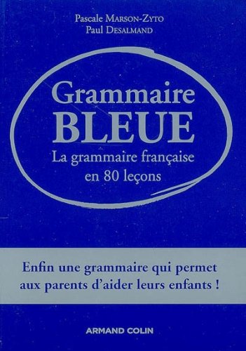 Grammaire bleue: La grammaire française en 80 leçons