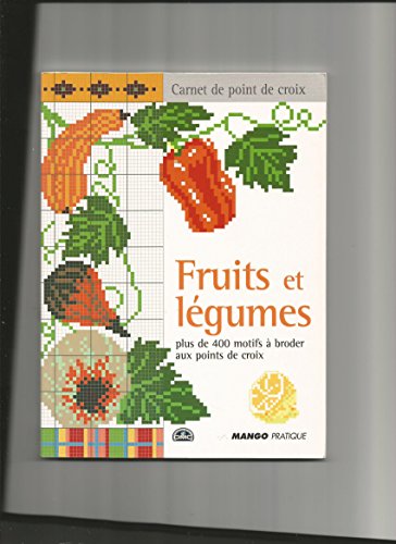 Fruits et légumes : Plus de 400 motifs à broder aux points de croix