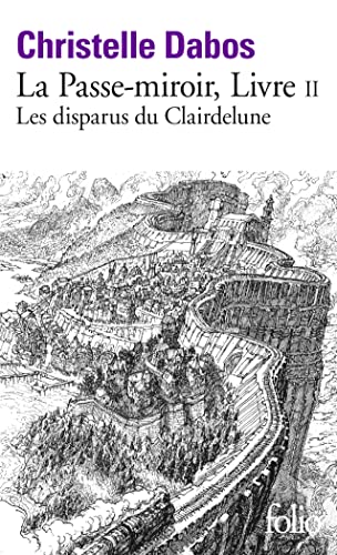 La Passe-miroir, II : Les disparus du Clairdelune: Les disparus du Clairdelune