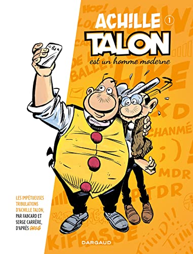 Les Impétueuses Tribulations d'Achille Talon - Tome 1 - Achille Talon est un homme moderne