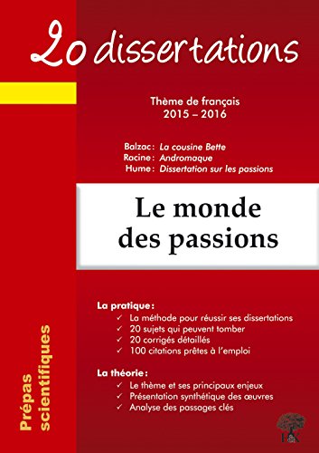 20 dissertations: Le monde des passions (français 2015-2016, prépas scientifiques)