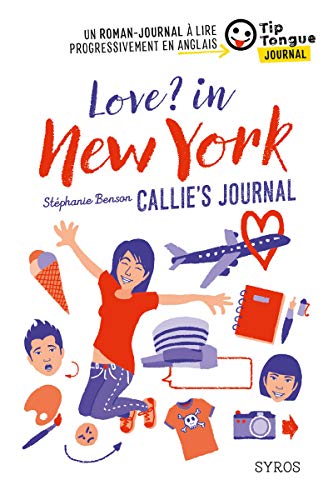 Love? in New York - Callie's Journal - collection Tip Tongue - B1 seuil - 14/16 ans