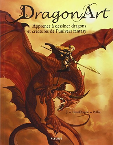 Dragon art: Apprenez à dessiner dragons et créatures de l'univers fantasy