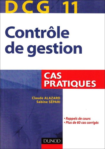 DCG 11 - Contrôle de gestion - 1re édition - Cas pratiques: Cas pratiques