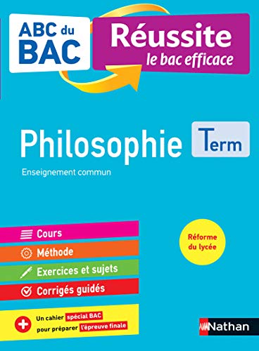 Philosophie Terminale - ABC du BAC Réussite - Bac 2022 - Enseignement commun Tle - Cours, Méthode, Exercices et Sujets corrigés + Cahier spécial Bac