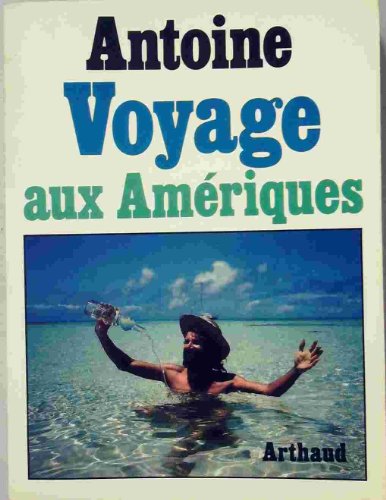 Voyage aux ameriques 250 pages hors-texte en couleur