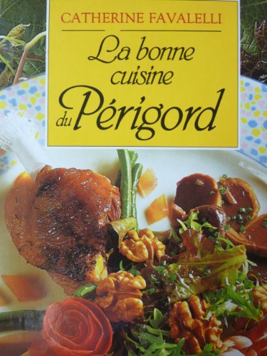 La bonne cuisine du Périgord