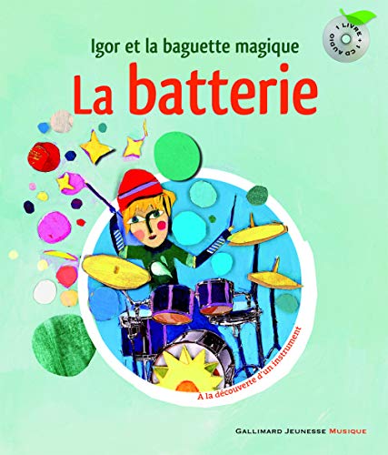 La batterie. Igor et la baguette magique - Un livre et un CD - De 6 à 8 ans