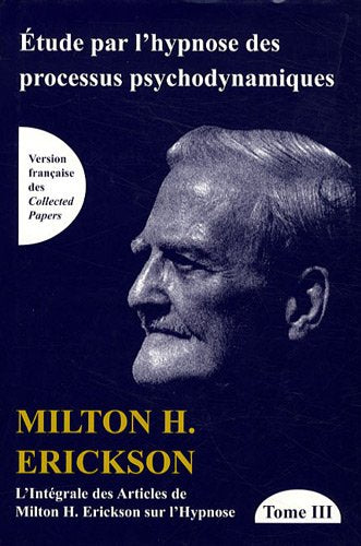 L'intégrale des articles de Milton Erickson sur l'hypnose