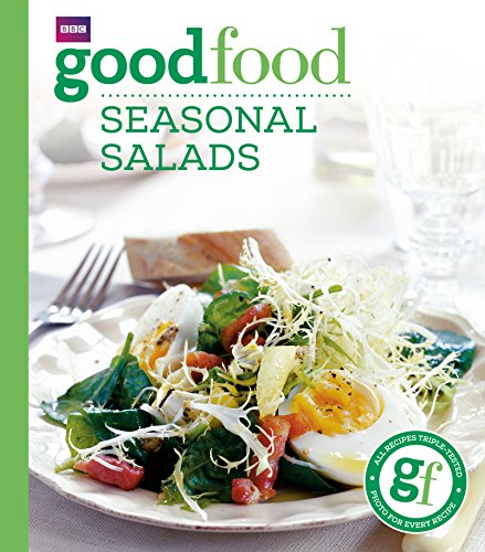 Good Food: Seasonal Salads: Triple-tested Recipes