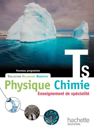 Physique-Chimie T S spécialité - Livre élève Grand format - Edition 2012