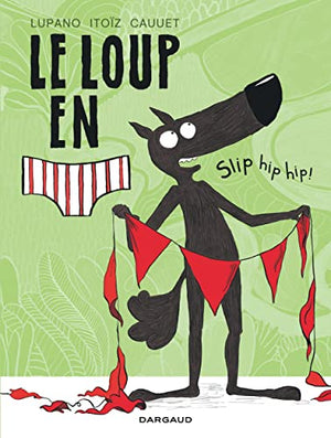 Le loup en slip - Tome 3