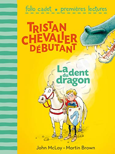 Tristan, chevalier débutant - 1. La dent du dragon - Folio Cadet Premières Lectures - De 6 à 8 ans