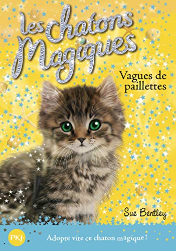 Les chatons magiques - tome 09 : Vagues de paillettes (09)