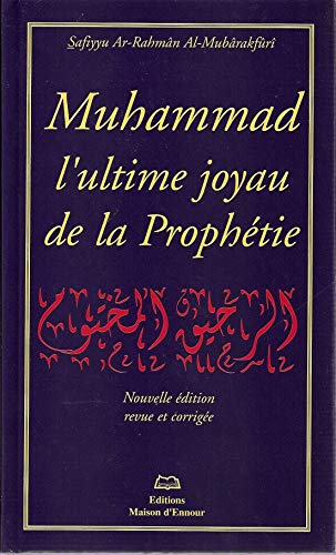 Muhammad l Ultime Joyau de la Prophetie Ou le Nectar Cachete