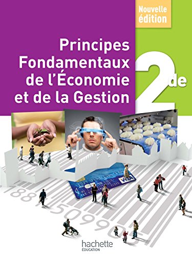 Principes Fondamentaux de l'Economie et de la Gestion (PFEG) 2de - Livre élève - Ed. 2017