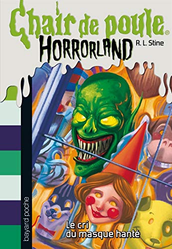 Horrorland, Tome 04: Le cri du masque hanté