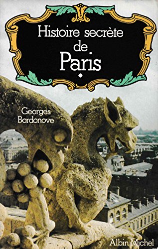 Histoire secrète de Paris, tome 1
