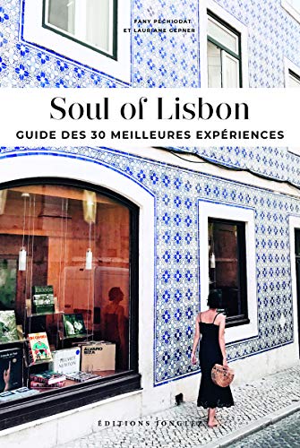 Soul of Lisbon - Guide des 30 meilleures expériences - Version française