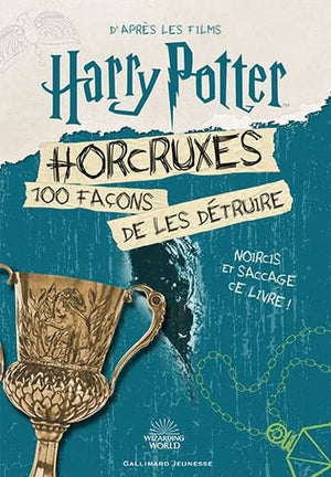 Harry Potter - Horcruxes, 100 façons de les détruire