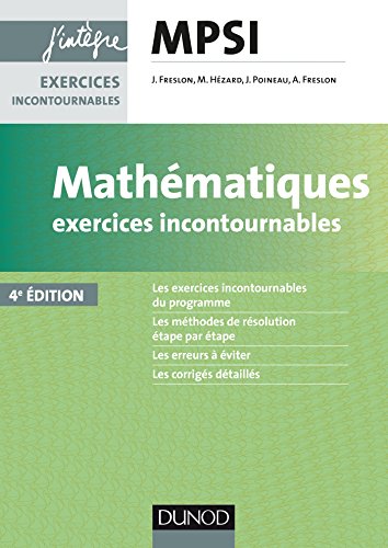 Mathématiques Exercices incontournables MPSI - 4e éd.