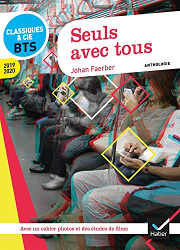 Seuls avec tous - Français BTS: anthologie 2019-2020 pour l'épreuve de culture générale et expression au BTS