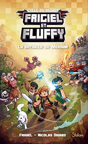 Frigiel et Fluffy, tome 4 : La Bataille de Meraîm - Minecraft