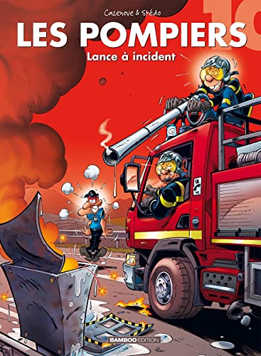 Les Pompiers - tome 10: Lance à incident