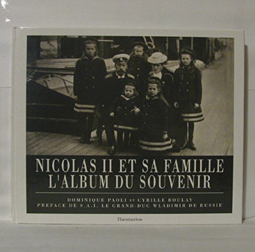 Nicholas II Et SA Famille : L'Album Du Souvenir