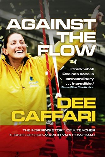 Against the Flow: The Inspiring Story of a Teacher Turned Record-breaking Yachtswoman