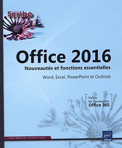 Office 2016 : Nouveautés et fonctions essentielles - Word, Excel, PowerPoint et Outlook