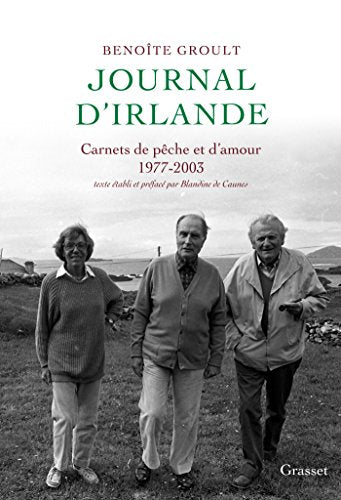 Journal d'Irlande: Carnets de pêche et d'amour - Texte établi et préfacé par Blandine de Caunes.