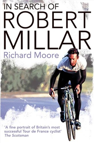In Search of Robert Millar: Unravelling the Mystery Surrounding Britain's Most Successful Tour de France Cyclist