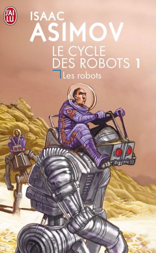 Le cycle des Robots 1 : Les Robots