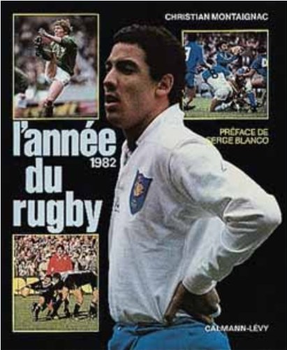 L'Année du rugby 1982, numéro 10, préfacé par Serge Blanco