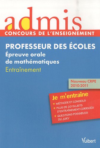 Concours professeur des écoles - Epreuve orale de Mathématiques - Millesime 2011 - Admis - Je m'entraîne