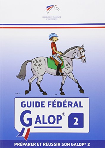 Guide fédéral Galop 2: préparer et réussir son galop 2