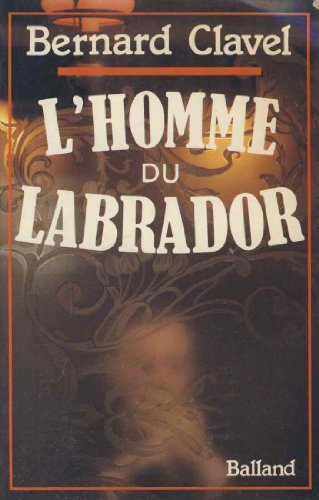 L'homme du Labrador (French Edition)