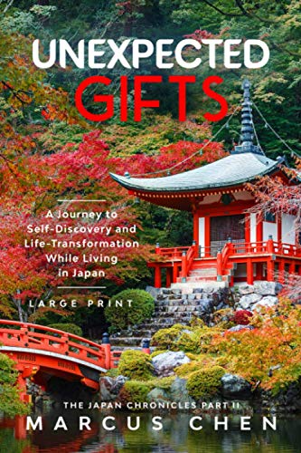 Unexpected Gifts: A Journey to Self-Discovery and Life-Transformation While Living in Japan