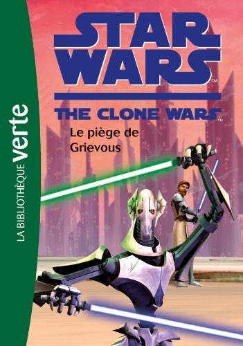 Star Wars Clone Wars 06 - Le piège de Grievous