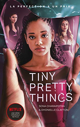 Tiny Pretty Things - édition tie-in - Le roman à l'origine de la série Netflix: La perfection a un prix