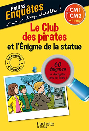 Le Club des pirates et l'Enigme de la statue CM1 et CM2 - Cahier de vacances